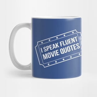 I speak fluent movie quotes Mug